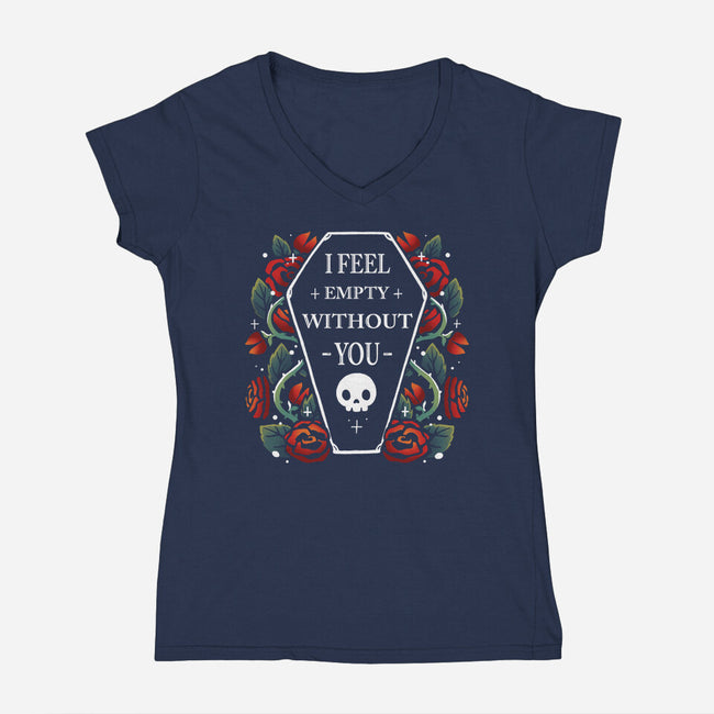 I Feel Empty Without You-Womens-V-Neck-Tee-Vallina84