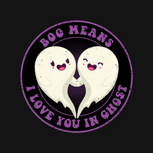 Boo Means I Love You