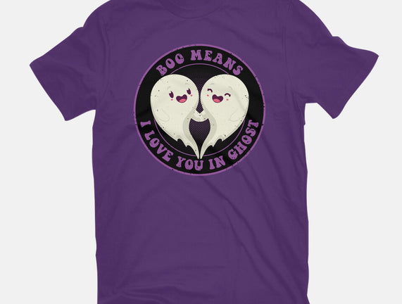 Boo Means I Love You