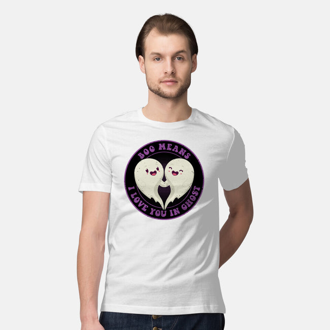 Boo Means I Love You-Mens-Premium-Tee-danielmorris1993