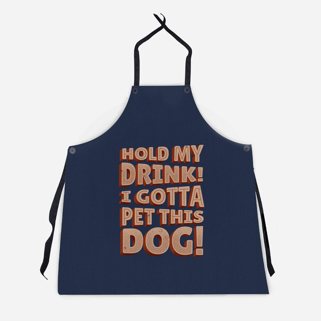 Hold My Drink I Gotta Pet This Dog-Unisex-Kitchen-Apron-koalastudio