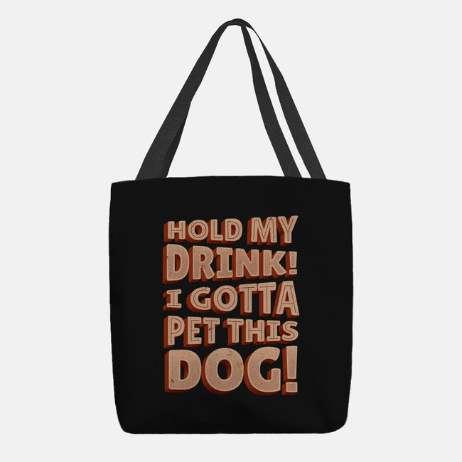 Hold My Drink I Gotta Pet This Dog-None-Basic Tote-Bag-koalastudio