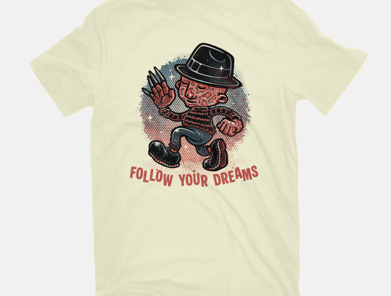 Follow Your Dreams Or Nightmares