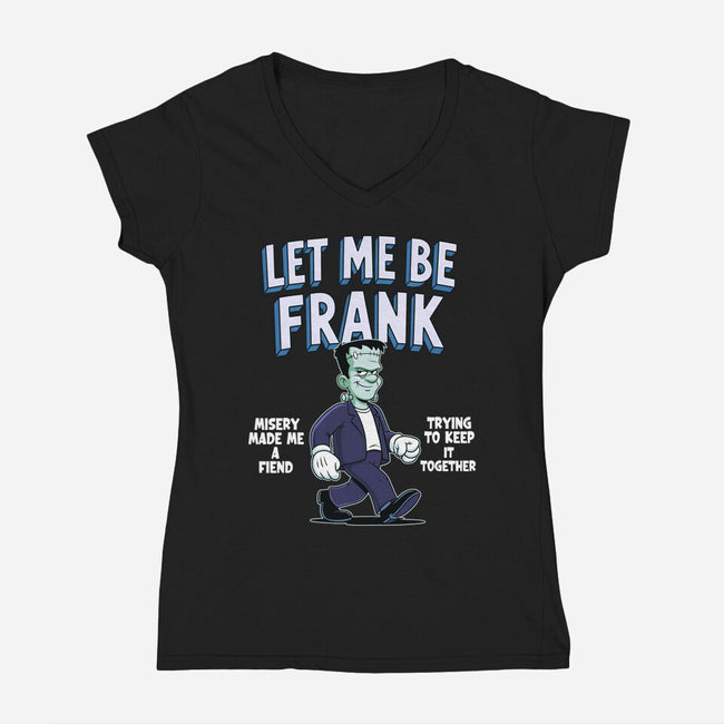 Let Me Be Frank-Womens-V-Neck-Tee-P1yu5h