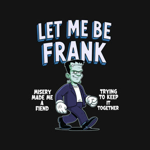 Let Me Be Frank