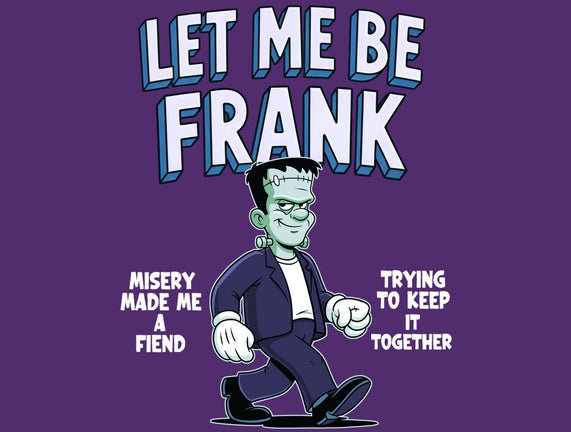 Let Me Be Frank