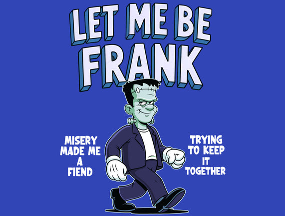 Let Me Be Frank