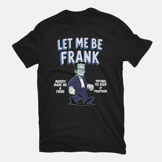 Let Me Be Frank-Mens-Heavyweight-Tee-P1yu5h