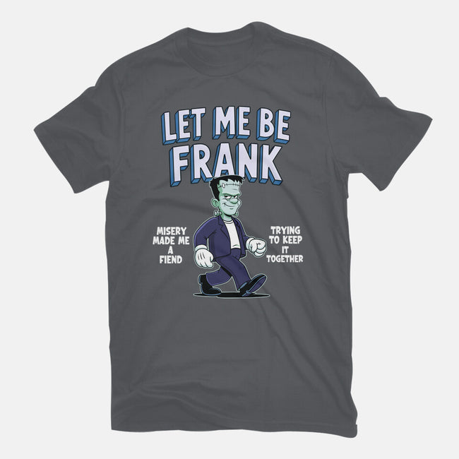 Let Me Be Frank-Mens-Heavyweight-Tee-P1yu5h