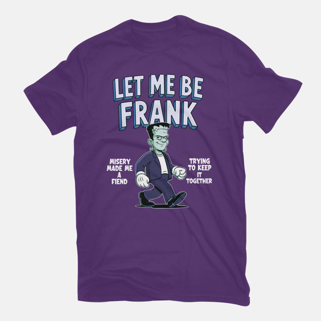 Let Me Be Frank-Mens-Premium-Tee-P1yu5h