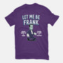 Let Me Be Frank-Mens-Premium-Tee-P1yu5h