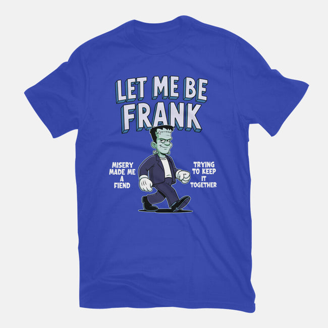 Let Me Be Frank-Mens-Premium-Tee-P1yu5h
