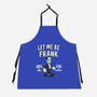 Let Me Be Frank-Unisex-Kitchen-Apron-P1yu5h
