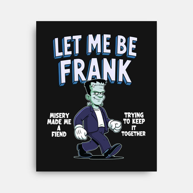Let Me Be Frank-None-Stretched-Canvas-P1yu5h