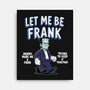 Let Me Be Frank-None-Stretched-Canvas-P1yu5h