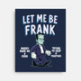 Let Me Be Frank-None-Stretched-Canvas-P1yu5h