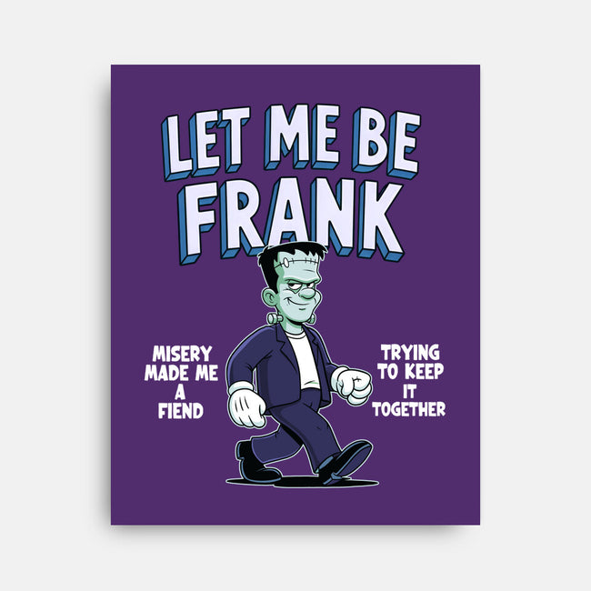 Let Me Be Frank-None-Stretched-Canvas-P1yu5h