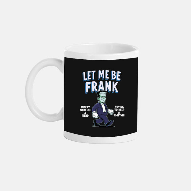 Let Me Be Frank-None-Mug-Drinkware-P1yu5h