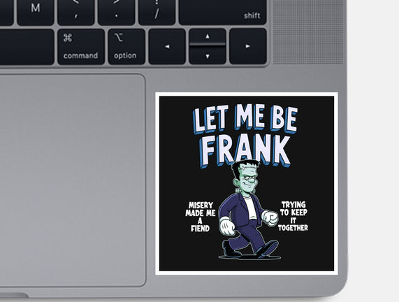 Let Me Be Frank