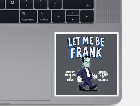Let Me Be Frank