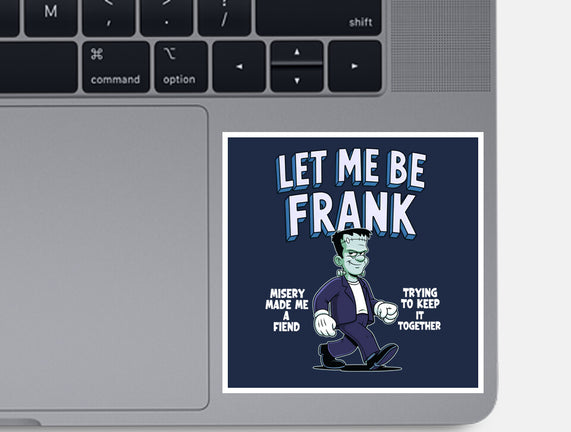 Let Me Be Frank