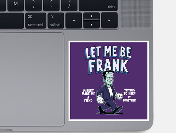 Let Me Be Frank