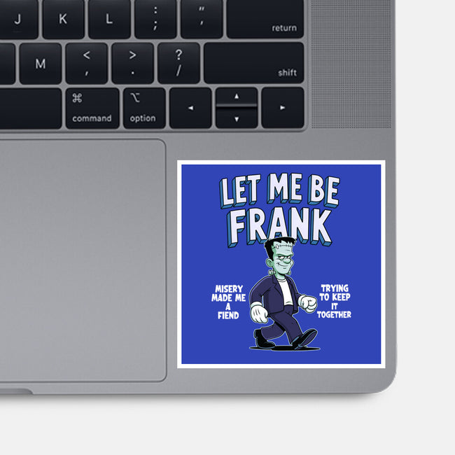 Let Me Be Frank-None-Glossy-Sticker-P1yu5h