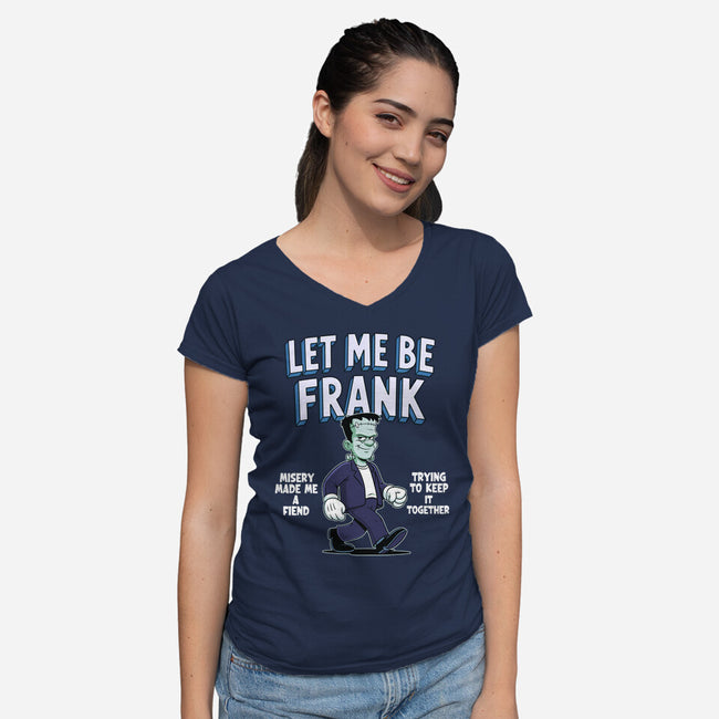 Let Me Be Frank-Womens-V-Neck-Tee-P1yu5h