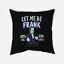 Let Me Be Frank-None-Removable Cover w Insert-Throw Pillow-P1yu5h