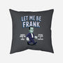 Let Me Be Frank-None-Removable Cover w Insert-Throw Pillow-P1yu5h