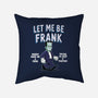 Let Me Be Frank-None-Removable Cover w Insert-Throw Pillow-P1yu5h