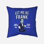 Let Me Be Frank-None-Removable Cover w Insert-Throw Pillow-P1yu5h