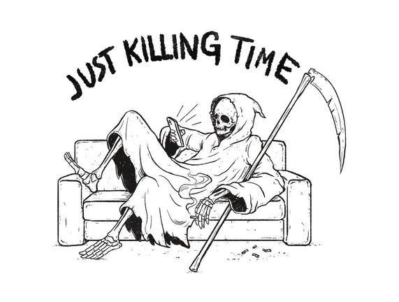 Just Killing Time