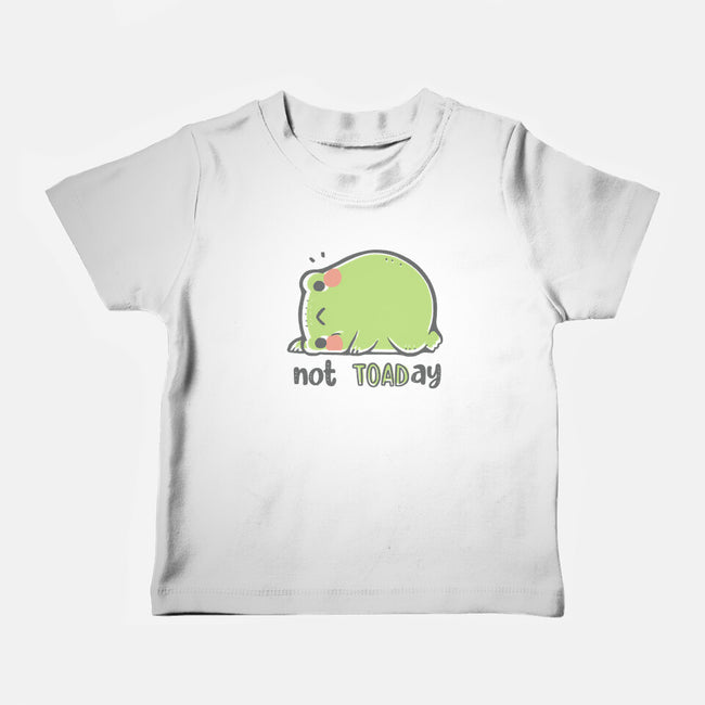Cute Not TOADay-Baby-Basic-Tee-xMorfina
