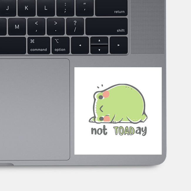 Cute Not TOADay-None-Glossy-Sticker-xMorfina