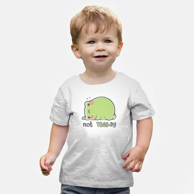 Cute Not TOADay-Baby-Basic-Tee-xMorfina