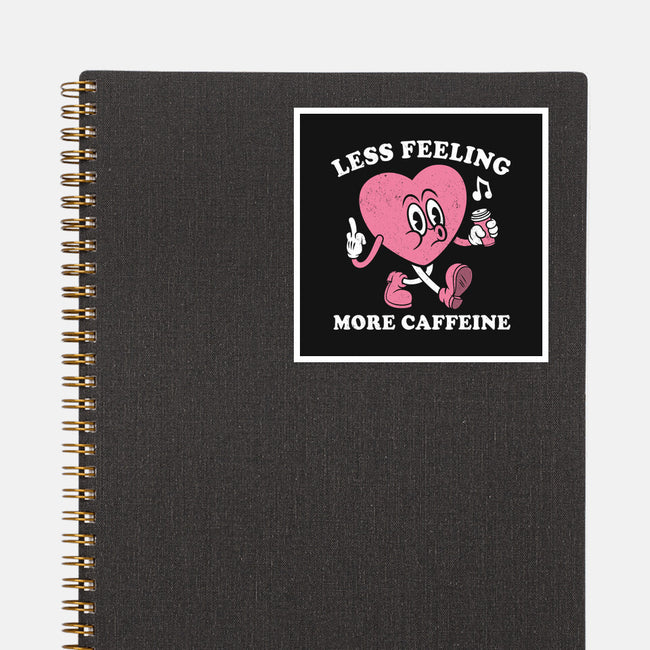 Less Feeling More Caffeine-None-Glossy-Sticker-Nemons