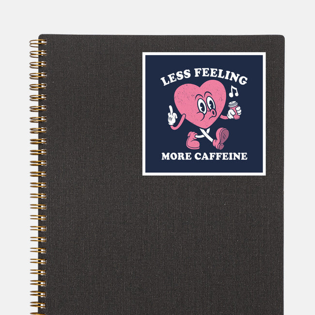 Less Feeling More Caffeine-None-Glossy-Sticker-Nemons