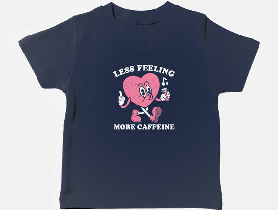 Less Feeling More Caffeine
