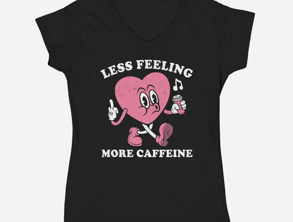 Less Feeling More Caffeine