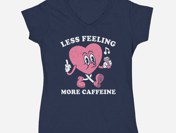 Less Feeling More Caffeine