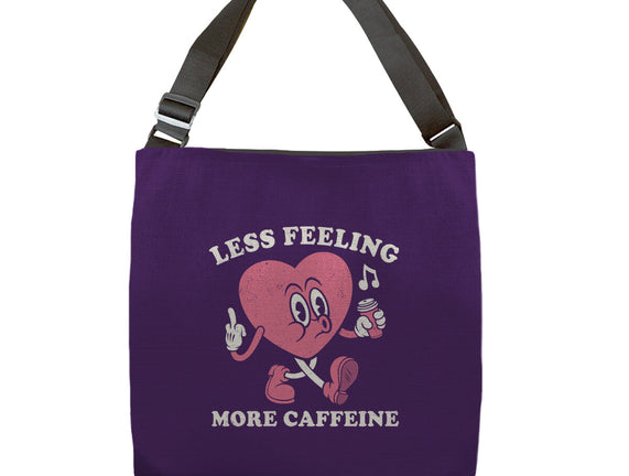 Less Feeling More Caffeine