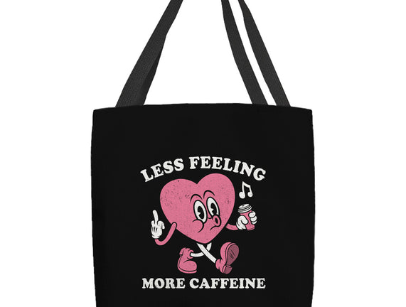 Less Feeling More Caffeine