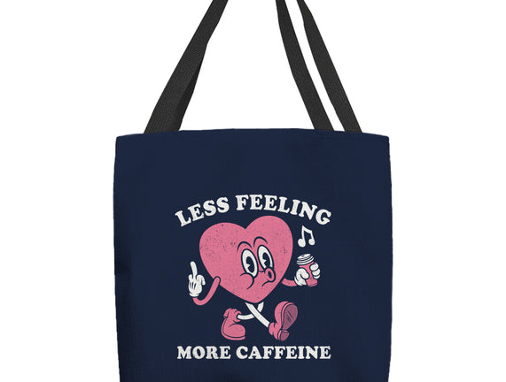 Less Feeling More Caffeine