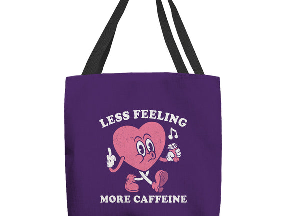 Less Feeling More Caffeine
