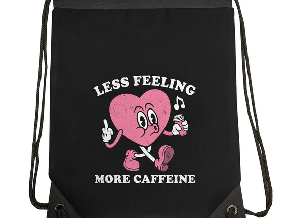Less Feeling More Caffeine