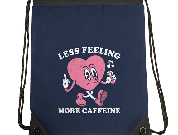 Less Feeling More Caffeine