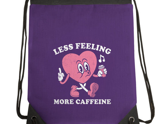 Less Feeling More Caffeine
