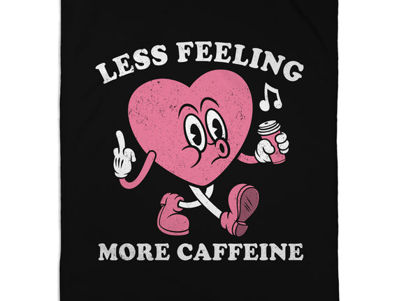 Less Feeling More Caffeine