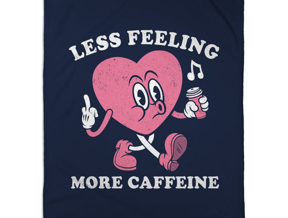 Less Feeling More Caffeine